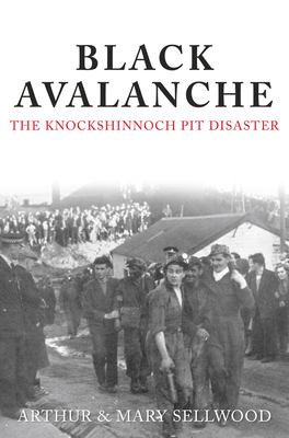 Black Avalanche: The Knockshinnoch Pit Disaster 184868245X Book Cover