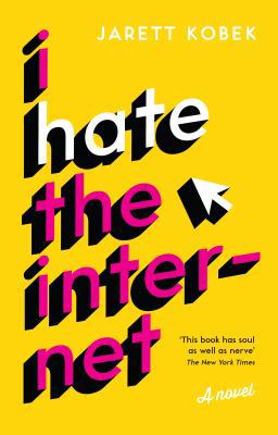 I Hate the Internet: A Novel 1781257612 Book Cover