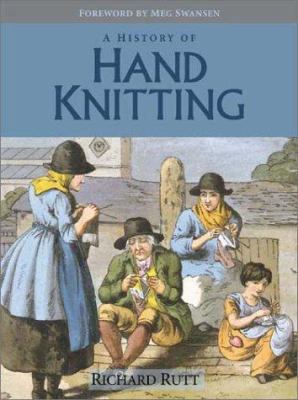 A History of Hand Knitting 1931499373 Book Cover