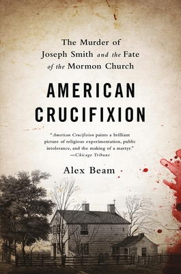 American Crucifixion: The Murder of Joseph Smit... 1610395468 Book Cover