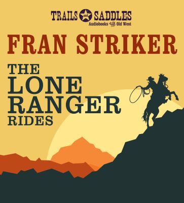 The Lone Ranger Rides 1480532703 Book Cover