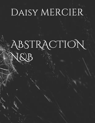 Abstraction N&b [French] 1729411614 Book Cover
