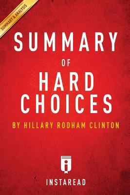 Hard Choices by Hillary Rodham Clinton - A 30-Minute Instaread Summary