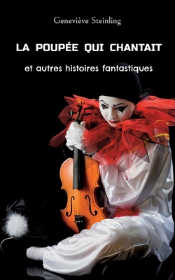 La poupée qui chantait et autres histoires fant... [French] 2322392472 Book Cover