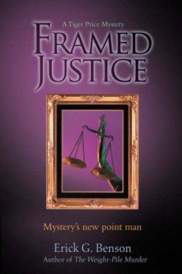 Framed Justice: A Tiger Price Mystery 0595918646 Book Cover