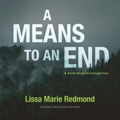 A Means to an End: A Cold Case Investigation 1094176354 Book Cover