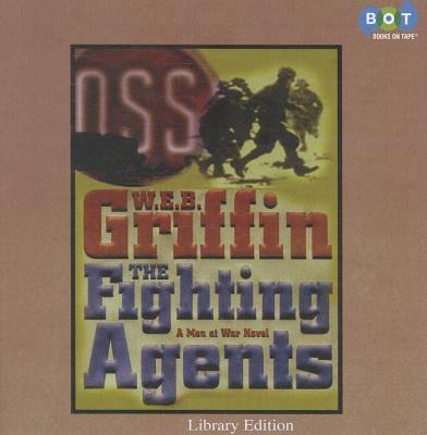 The Fighting Agents by W.E.B. Griffin Unabridge... 0736680063 Book Cover