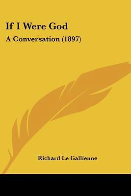 If I Were God: A Conversation (1897) 1120629640 Book Cover