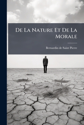 De La Nature Et De La Morale [French] 117565597X Book Cover