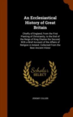 An Ecclesiastical History of Great Britain: Chi... 1345020163 Book Cover