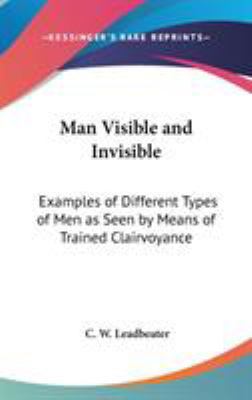 Man Visible and Invisible: Examples of Differen... 0548000913 Book Cover