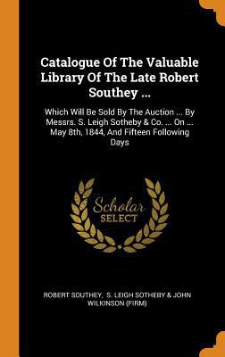 Catalogue of the Valuable Library of the Late R... 0353380075 Book Cover