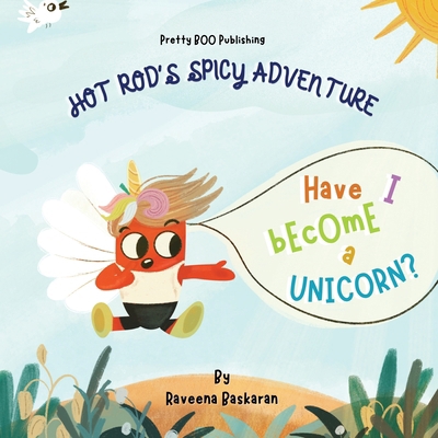 Hot Rod's Spicy Adventure - Have I Become a Uni... 9334057890 Book Cover