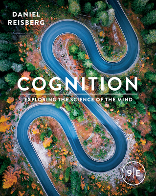 Cognition: Exploring the Science of the Mind 1324114789 Book Cover