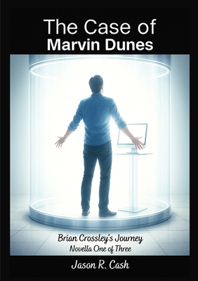 The Case of Marvin Dunes- Brian Crossley's Jour... B0FYJXHSFC Book Cover
