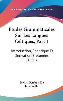 Etudes Grammaticales Sur Les Langues Celtiques,... [French] 1120547466 Book Cover