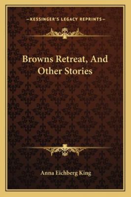 Browns Retreat, And Other Stories 1163278890 Book Cover