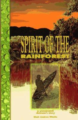 Spirit of the Rainforest: A Yanomamo Shaman's S... 0964695219 Book Cover