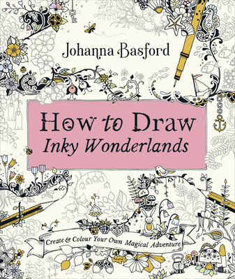 How to Draw Inky Wonderlands: Create and Colour... 0753553198 Book Cover