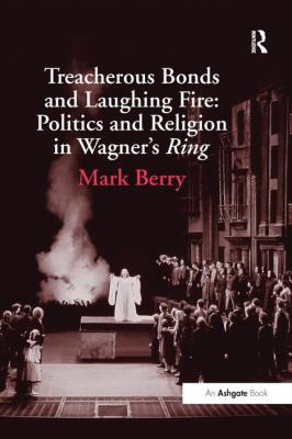 Treacherous Bonds and Laughing Fire: Politics a... 1138248606 Book Cover