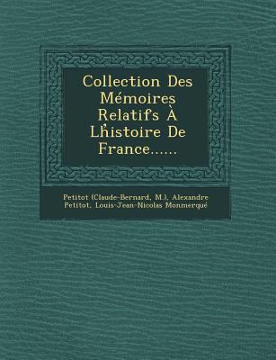 Collection Des Memoires Relatifs a LH Istoire d... [French] 1249622018 Book Cover