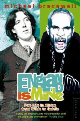 England Is Mine: Pop Life in Albion from Wilde ... 0006550150 Book Cover