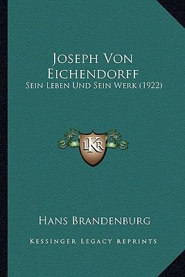 Joseph Von Eichendorff: Sein Leben Und Sein Wer... [German] 1167710673 Book Cover