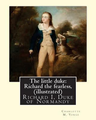 The little duke: Richard the fearless, By Charl... 1537090496 Book Cover