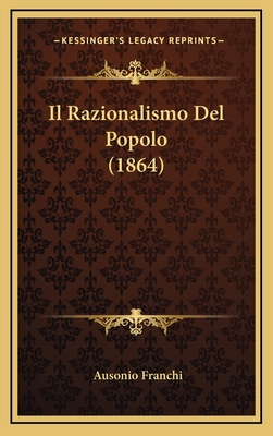 Il Razionalismo Del Popolo (1864) [Italian] 1168590558 Book Cover