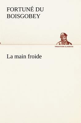 La main froide [French] 3849133559 Book Cover