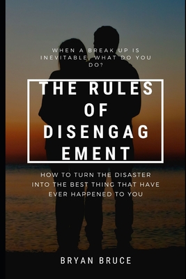 The Rules Of Disengagement: When A Break Up Is ... 152096126X Book Cover