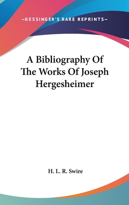 A Bibliography of the Works of Joseph Hergesheimer 1161674527 Book Cover