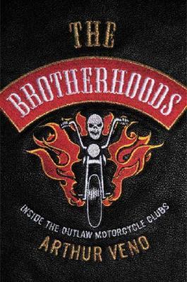 The Brotherhoods: Inside the Outlaw Motorcycle ... 1865086983 Book Cover