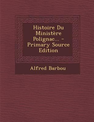 Histoire Du Minist?re Polignac... [French] 1293106577 Book Cover