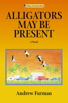 Alligators May Be Present 0299207803 Book Cover