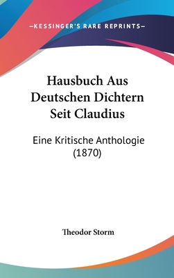 Hausbuch Aus Deutschen Dichtern Seit Claudius: ... [German] 1161349243 Book Cover