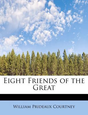 Eight Friends of the Great 1241298009 Book Cover