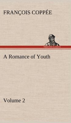 A Romance of Youth - Volume 2 3849193667 Book Cover