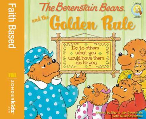 The Berenstain Bears and the Golden Rule 1417828757 Book Cover
