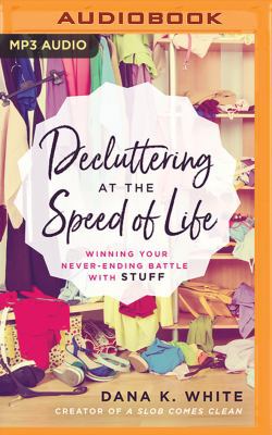 Decluttering at the Speed of Life: Winning Your... 1543675956 Book Cover