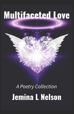 Multifaceted love: A poetry collection 1739204212 Book Cover