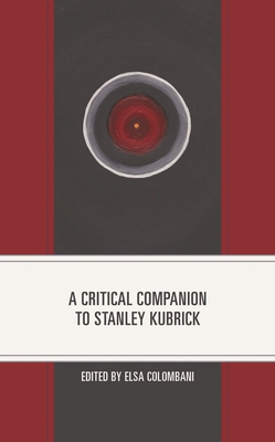 Critical Companion to Stanley Kubrick 1793613788 Book Cover