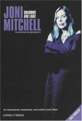 Joni Mitchell Shadows and Light: The Definative... 0753507080 Book Cover
