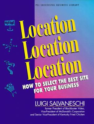 Location, Location, Location: How to Select the... 1555713769 Book Cover