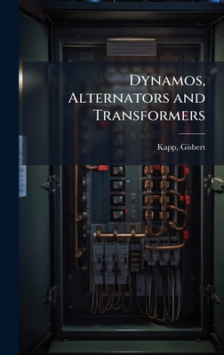 Dynamos, Alternators and Transformers B0FJVRF62B Book Cover