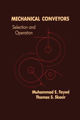 Mechanical Conveyors: Selection and Operation 1566764165 Book Cover