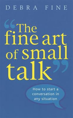 The Fine Art of Small Talk: How to Start a Conv... B00HR8QTLW Book Cover