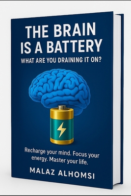 The Brain Is a Battery: What Are You Draining I... B0FVVXCWRT Book Cover