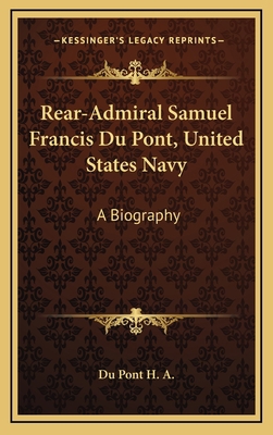 Rear-Admiral Samuel Francis Du Pont, United Sta... 1164504975 Book Cover