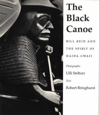 The Black Canoe : Bill Reid and the Spirit of H... 1550544039 Book Cover